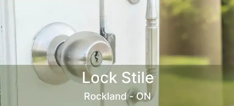  Lock Stile Rockland - ON