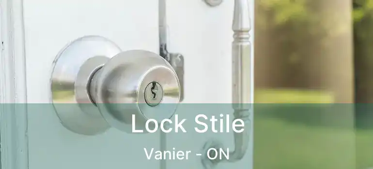  Lock Stile Vanier - ON