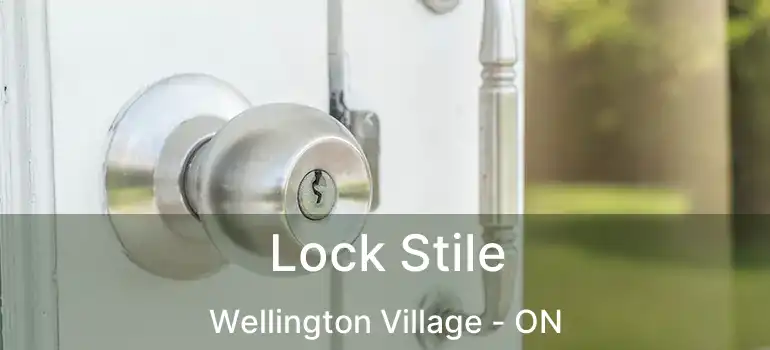  Lock Stile Wellington Village - ON