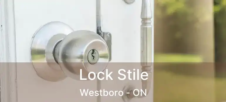  Lock Stile Westboro - ON