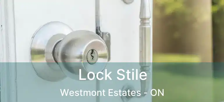  Lock Stile Westmont Estates - ON