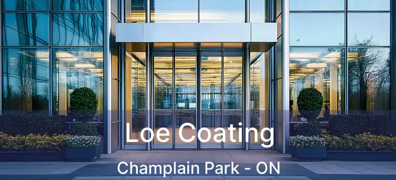  Loe Coating Champlain Park - ON