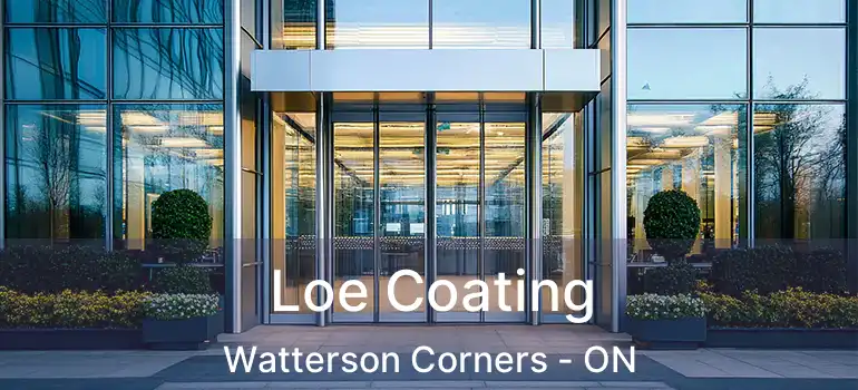  Loe Coating Watterson Corners - ON