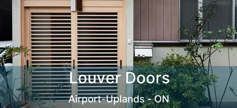  Louver Doors Airport-Uplands - ON