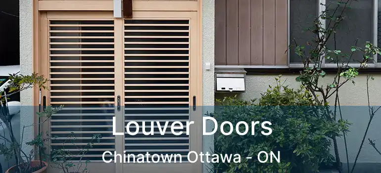  Louver Doors Chinatown Ottawa - ON