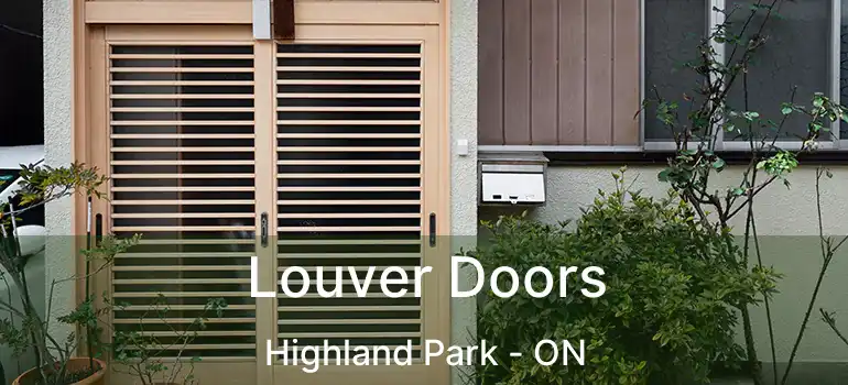  Louver Doors Highland Park - ON