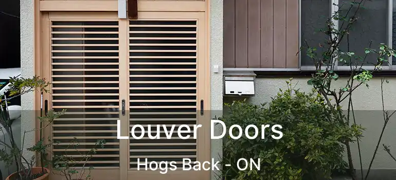  Louver Doors Hogs Back - ON