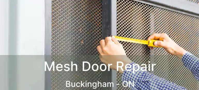  Mesh Door Repair Buckingham - ON