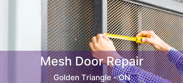  Mesh Door Repair Golden Triangle - ON