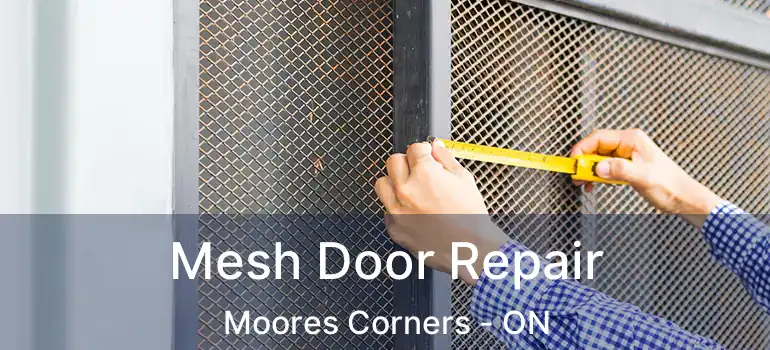  Mesh Door Repair Moores Corners - ON