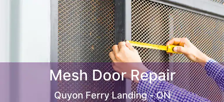  Mesh Door Repair Quyon Ferry Landing - ON