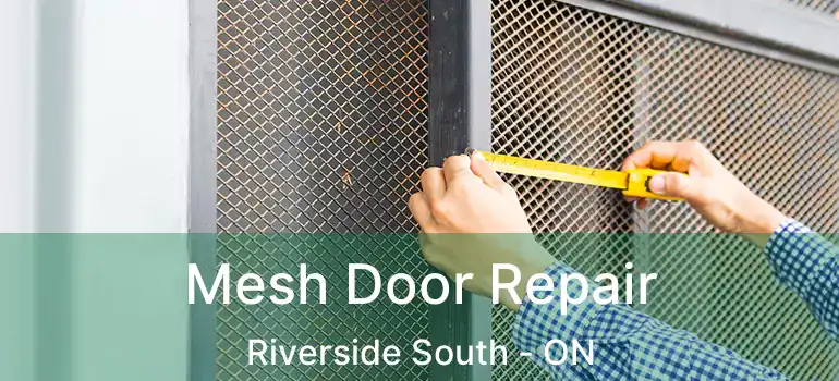  Mesh Door Repair Riverside South - ON