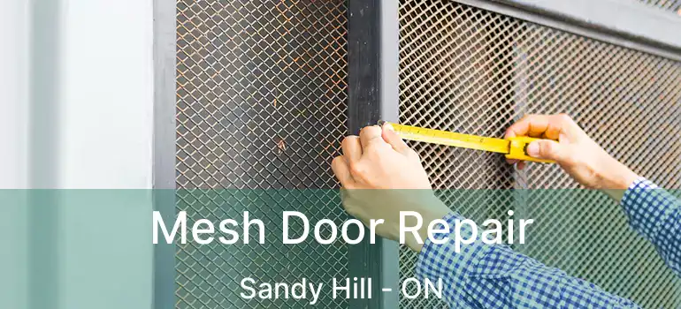  Mesh Door Repair Sandy Hill - ON