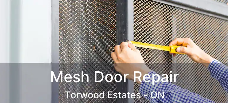  Mesh Door Repair Torwood Estates - ON