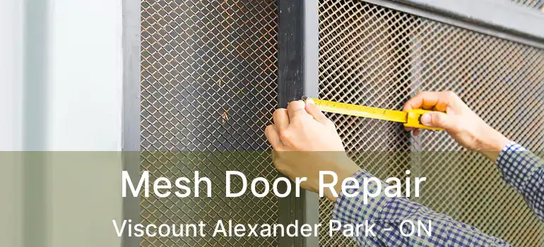  Mesh Door Repair Viscount Alexander Park - ON