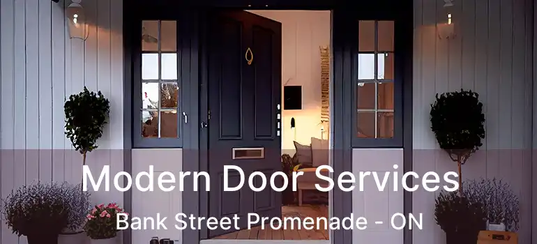  Modern Door Services Bank Street Promenade - ON