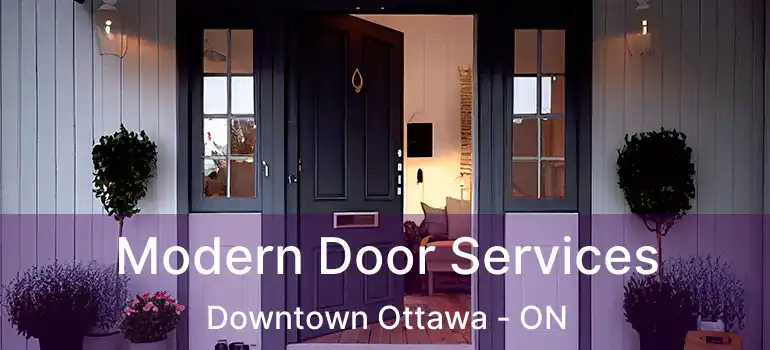  Modern Door Services Downtown Ottawa - ON