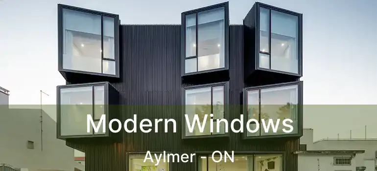  Modern Windows Aylmer - ON