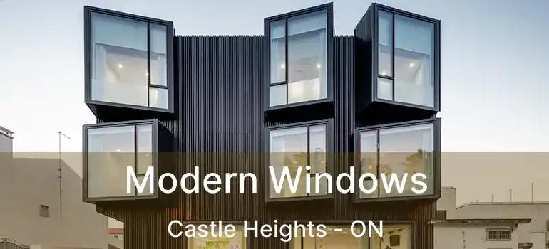  Modern Windows Castle Heights - ON