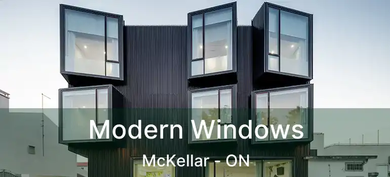  Modern Windows McKellar - ON