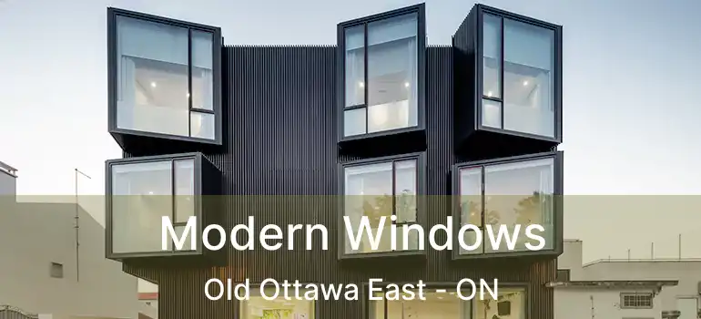  Modern Windows Old Ottawa East - ON