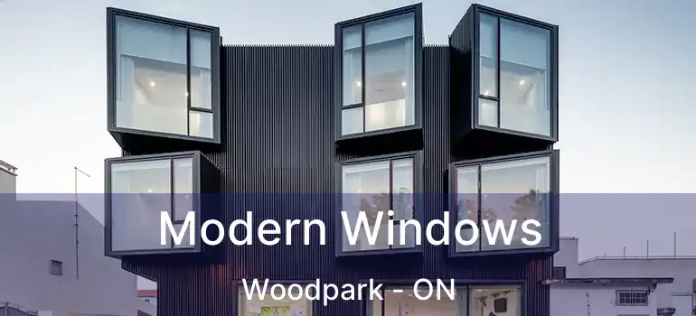  Modern Windows Woodpark - ON