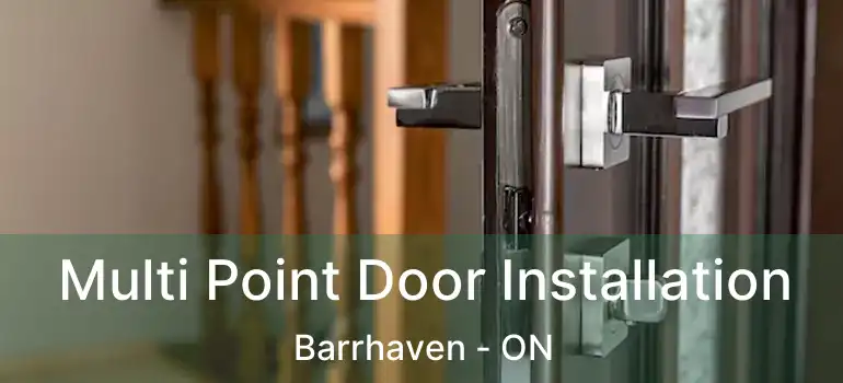  Multi Point Door Installation Barrhaven - ON