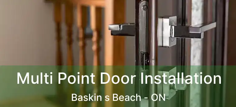  Multi Point Door Installation Baskin s Beach - ON