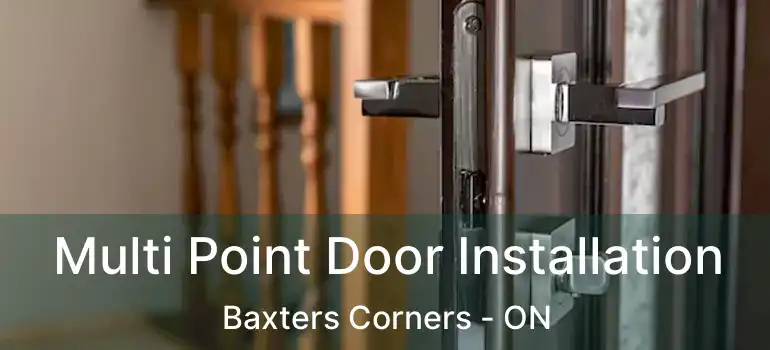  Multi Point Door Installation Baxters Corners - ON