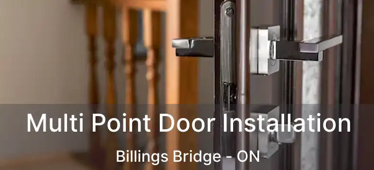  Multi Point Door Installation Billings Bridge - ON