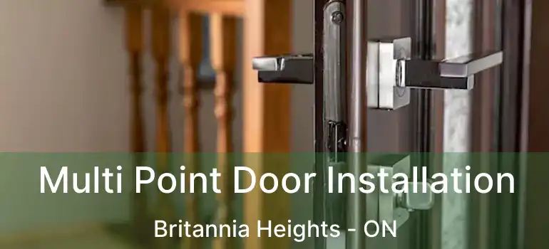  Multi Point Door Installation Britannia Heights - ON