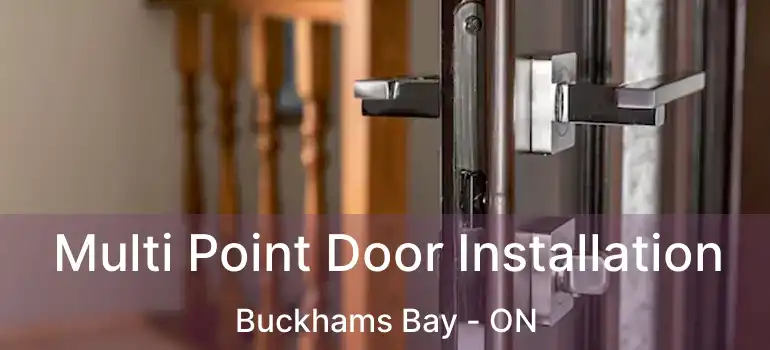  Multi Point Door Installation Buckhams Bay - ON