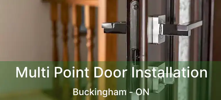  Multi Point Door Installation Buckingham - ON