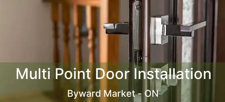  Multi Point Door Installation Byward Market - ON