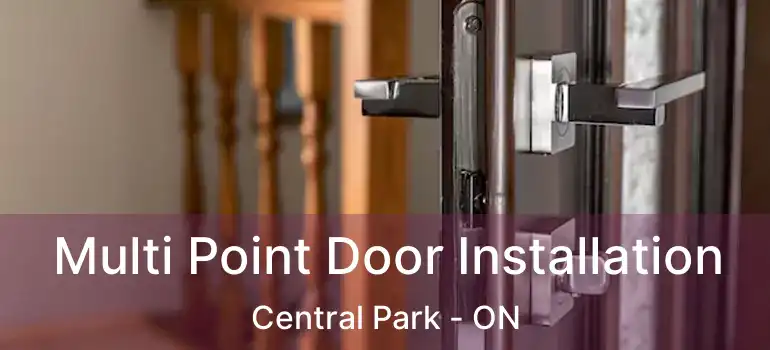  Multi Point Door Installation Central Park - ON