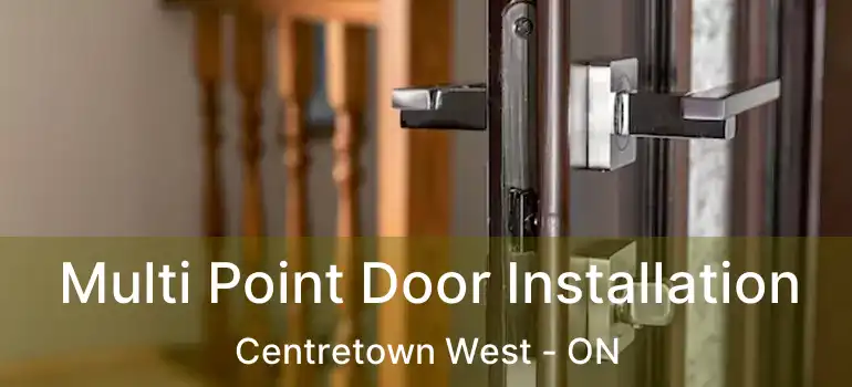  Multi Point Door Installation Centretown West - ON