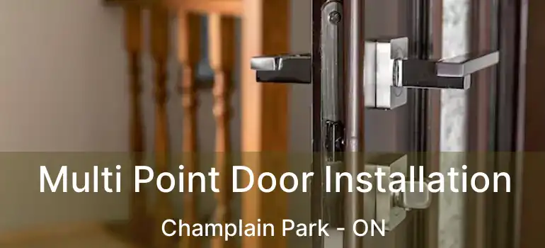  Multi Point Door Installation Champlain Park - ON