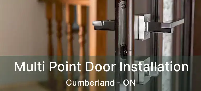  Multi Point Door Installation Cumberland - ON