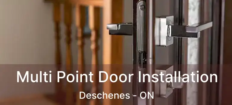  Multi Point Door Installation Deschenes - ON