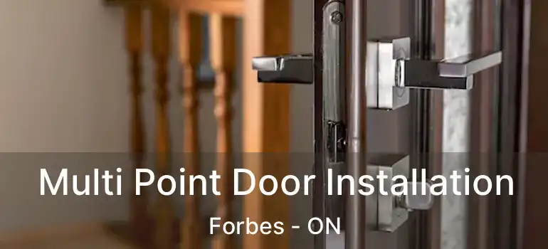  Multi Point Door Installation Forbes - ON