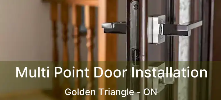  Multi Point Door Installation Golden Triangle - ON