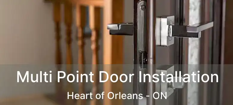  Multi Point Door Installation Heart of Orleans - ON