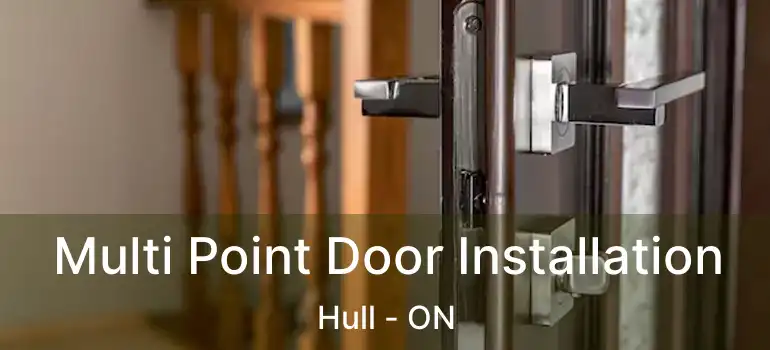  Multi Point Door Installation Hull - ON