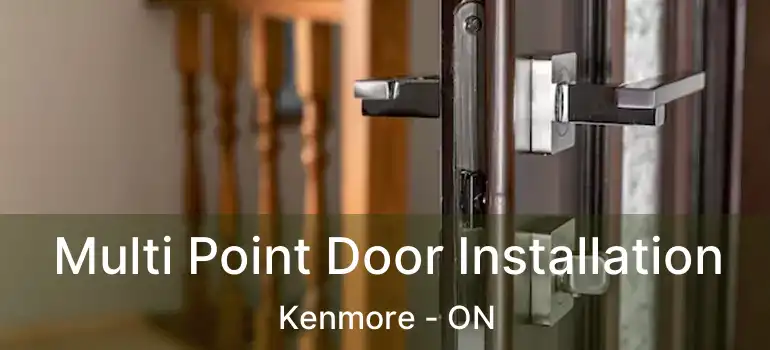  Multi Point Door Installation Kenmore - ON