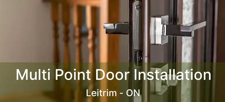  Multi Point Door Installation Leitrim - ON