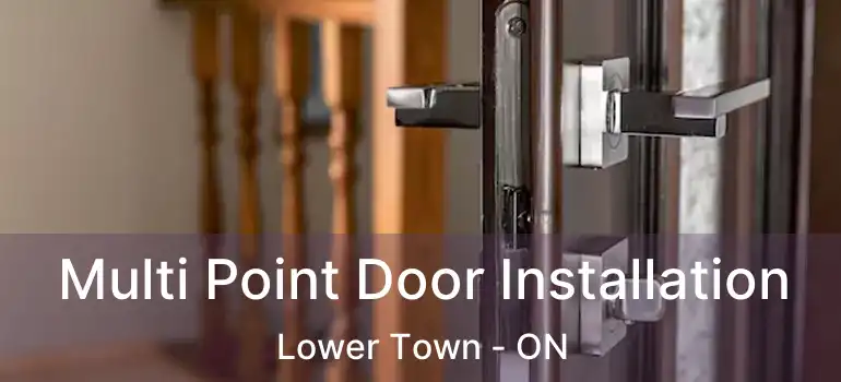  Multi Point Door Installation Lower Town - ON