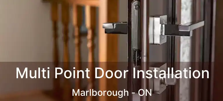  Multi Point Door Installation Marlborough - ON