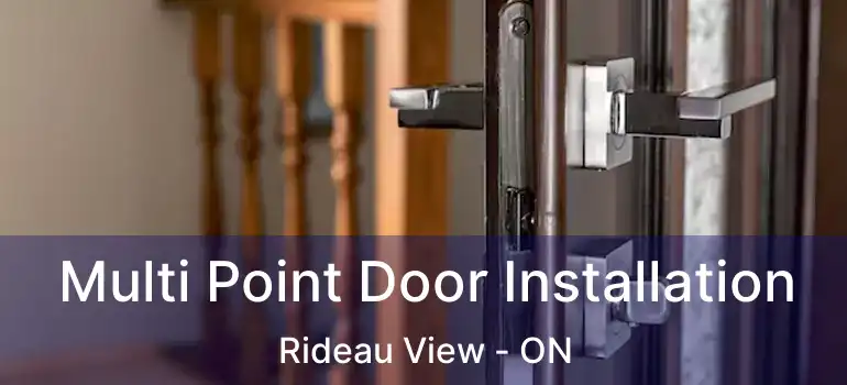  Multi Point Door Installation Rideau View - ON