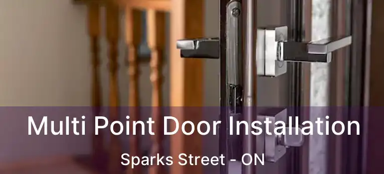  Multi Point Door Installation Sparks Street - ON