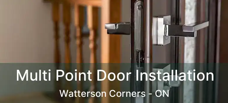  Multi Point Door Installation Watterson Corners - ON